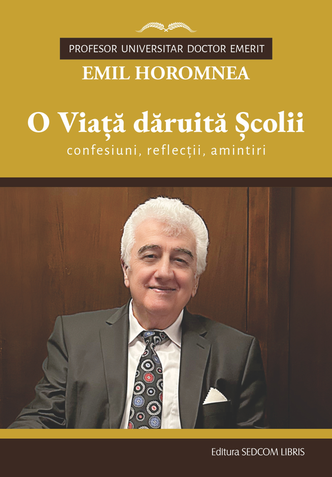 O Viata daruita Scolii. Confesiuni, reflectii, amintiri